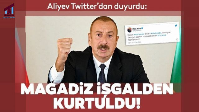 Azerbaycan Cumhurbaşkanı İlham Aliyev duyurdu: Magadiz işgalden kurtarıldı