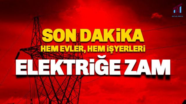 ELEKTRİĞE ZAM!