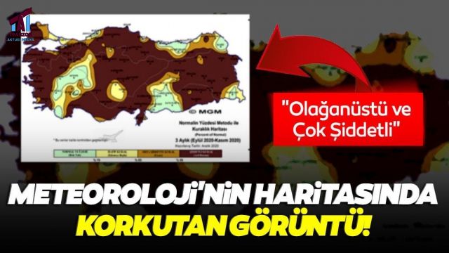 Meteoroloji'nin kuraklık haritasında korkutan görüntü!