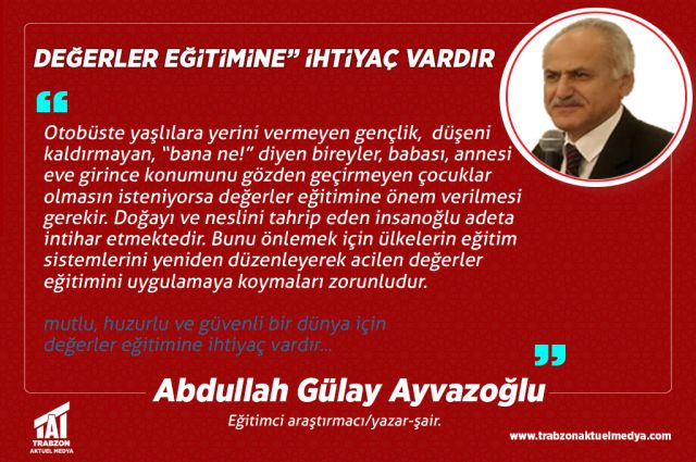 DEĞERLER EĞİTİMİNE” İHTİYAÇ VARDIR